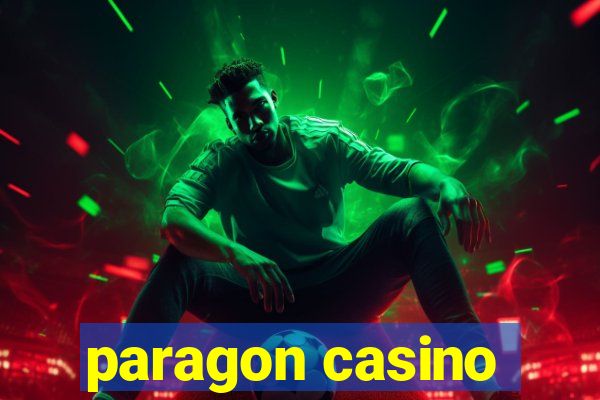 paragon casino