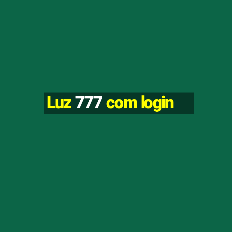 Luz 777 com login