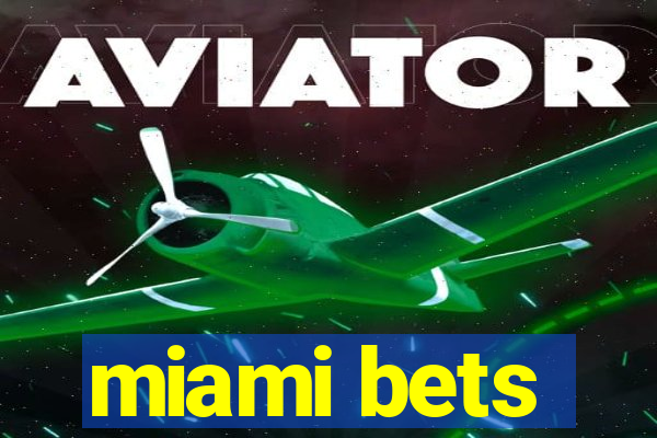 miami bets