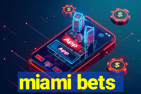 miami bets