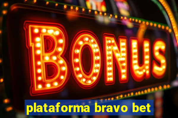 plataforma bravo bet