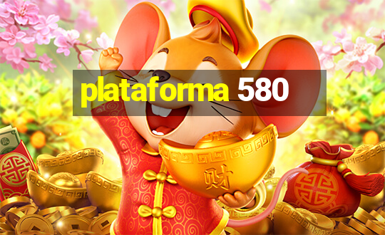 plataforma 580