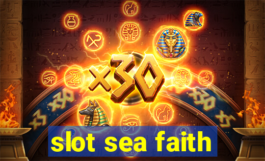 slot sea faith