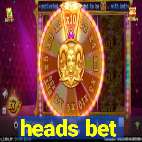 heads bet