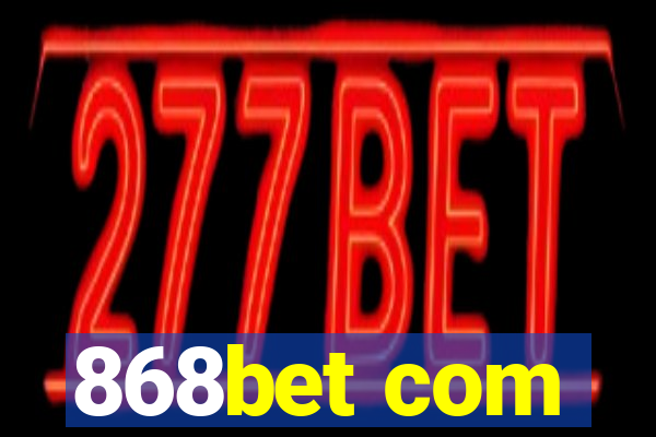 868bet com