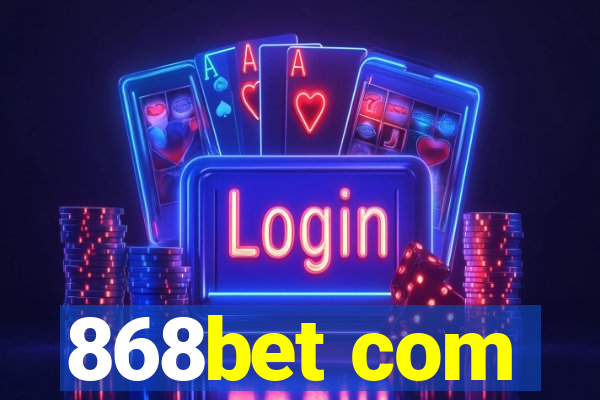 868bet com