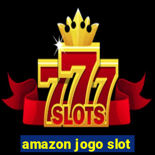 amazon jogo slot