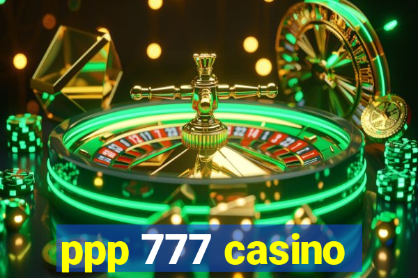 ppp 777 casino