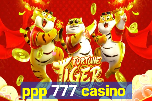 ppp 777 casino