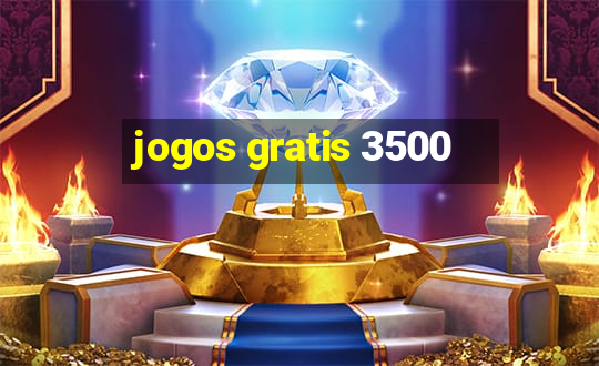 jogos gratis 3500