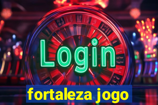 fortaleza jogo