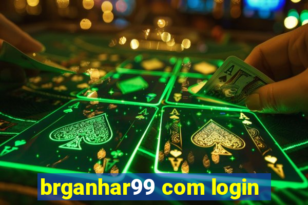 brganhar99 com login