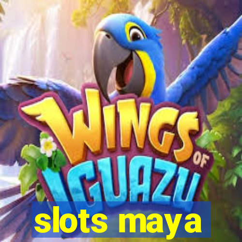 slots maya