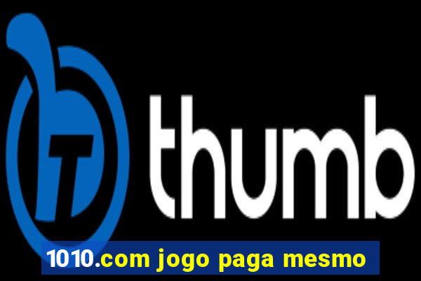 1010.com jogo paga mesmo