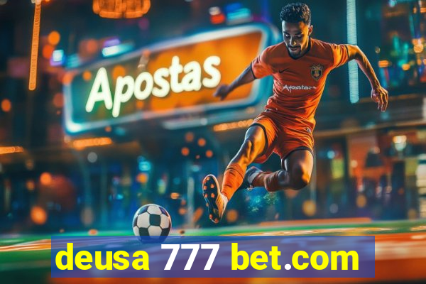 deusa 777 bet.com