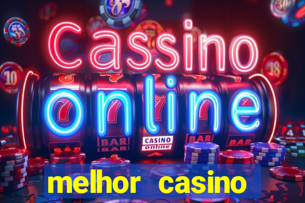 melhor casino online para ganhar dinheiro