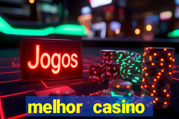 melhor casino online para ganhar dinheiro