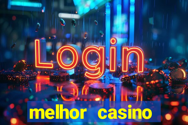 melhor casino online para ganhar dinheiro