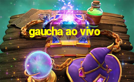 gaucha ao vivo