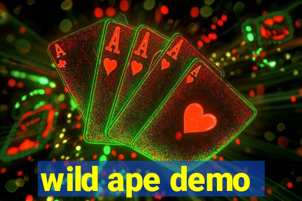 wild ape demo