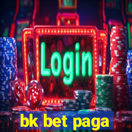 bk bet paga