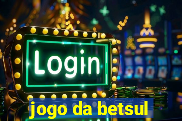 jogo da betsul