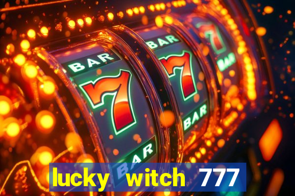 lucky witch 777 slot free play