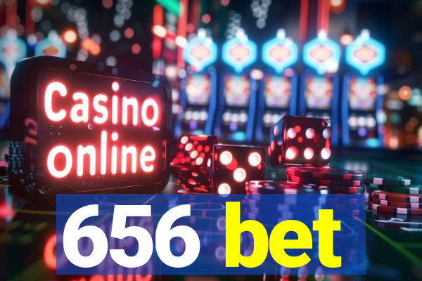 656 bet