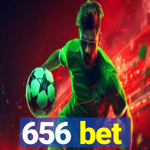 656 bet