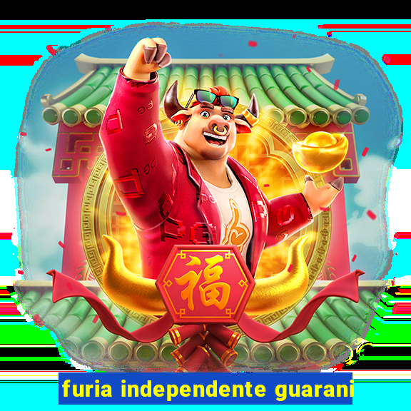 furia independente guarani