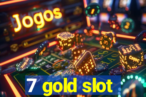 7 gold slot