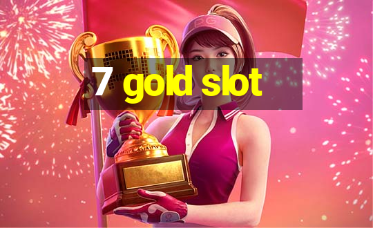 7 gold slot