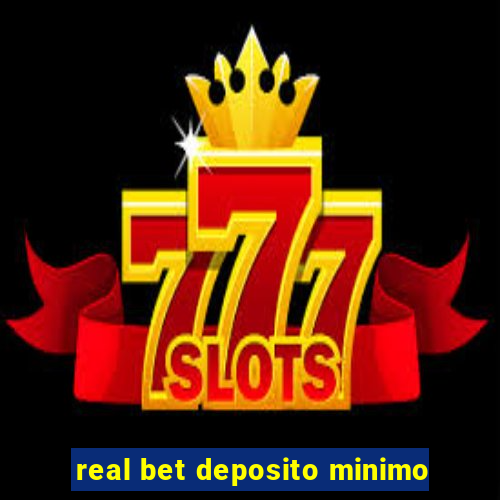 real bet deposito minimo