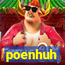 poenhuh