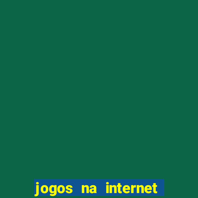 jogos na internet que ganha dinheiro