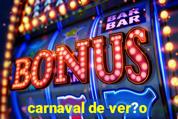 carnaval de ver?o