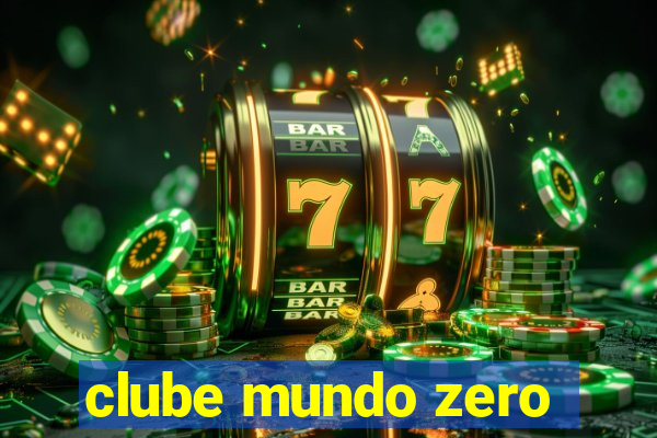 clube mundo zero