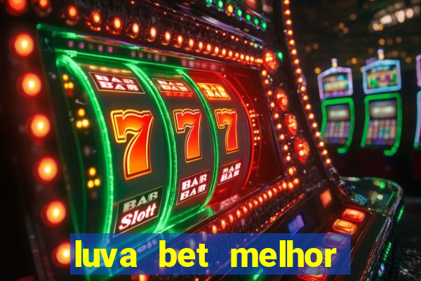 luva bet melhor horário para jogar