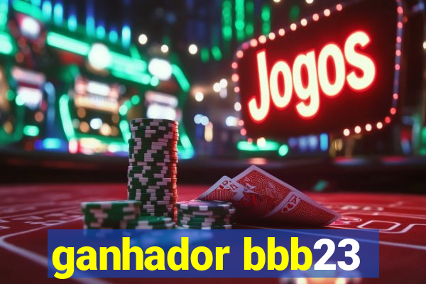 ganhador bbb23