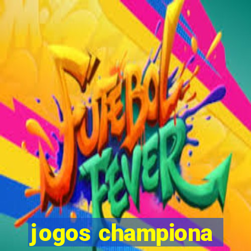 jogos championa