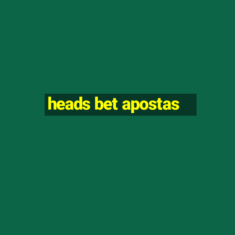 heads bet apostas