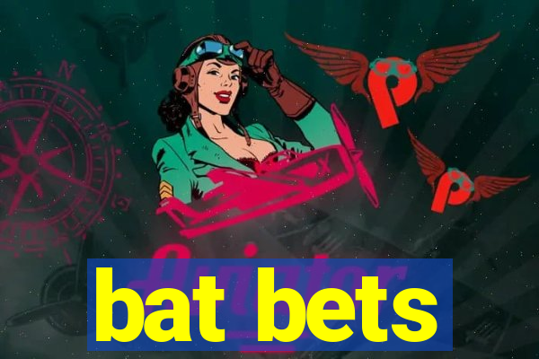 bat bets