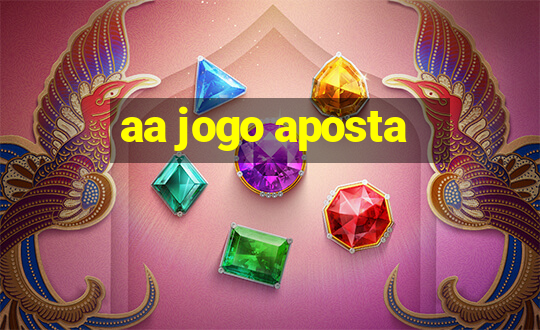 aa jogo aposta