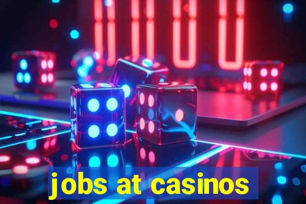 jobs at casinos