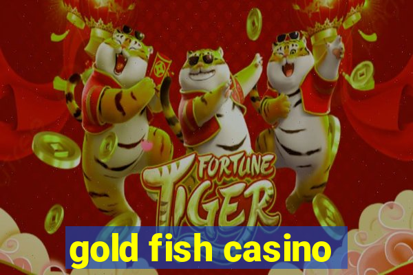 gold fish casino