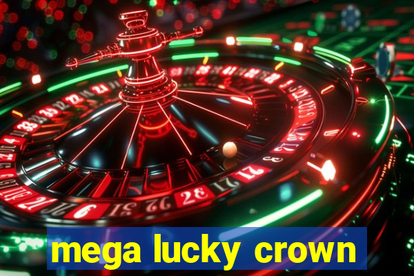 mega lucky crown