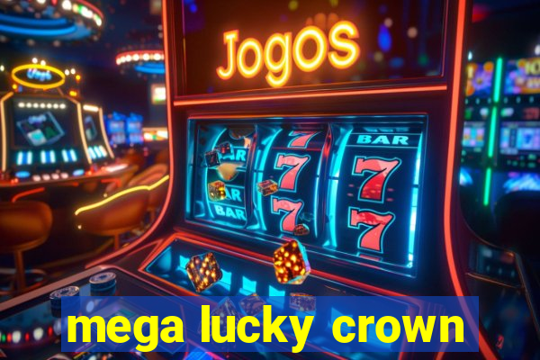 mega lucky crown