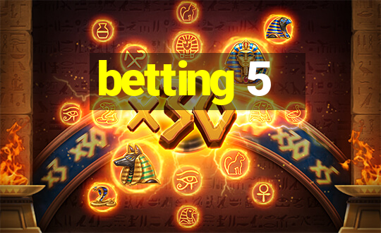 betting 5