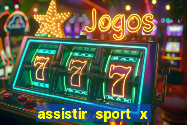 assistir sport x ponte preta