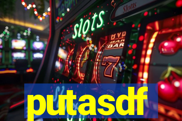 putasdf